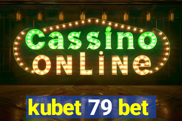 kubet 79 bet