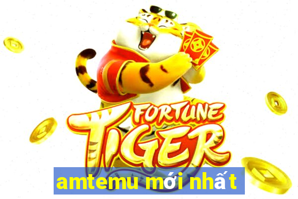 amtemu mới nhất