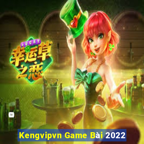 Kengvipvn Game Bài 2022