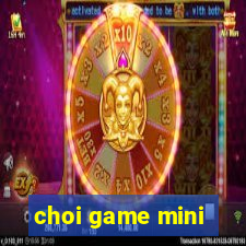 choi game mini