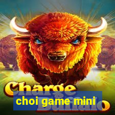 choi game mini