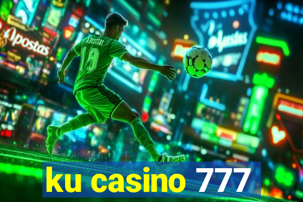 ku casino 777