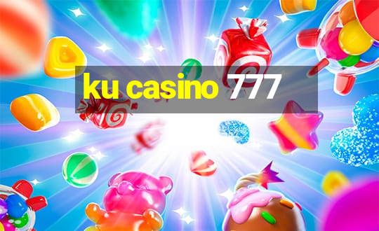 ku casino 777