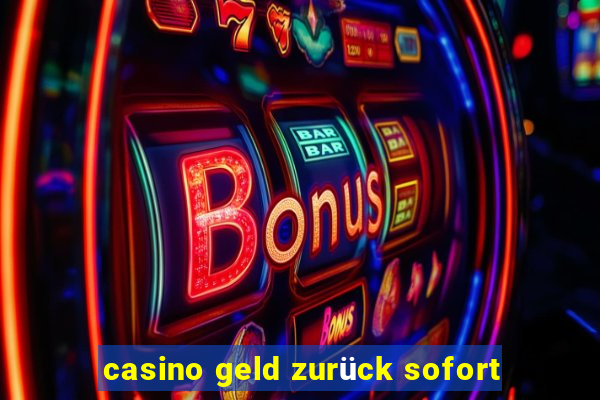 casino geld zurück sofort