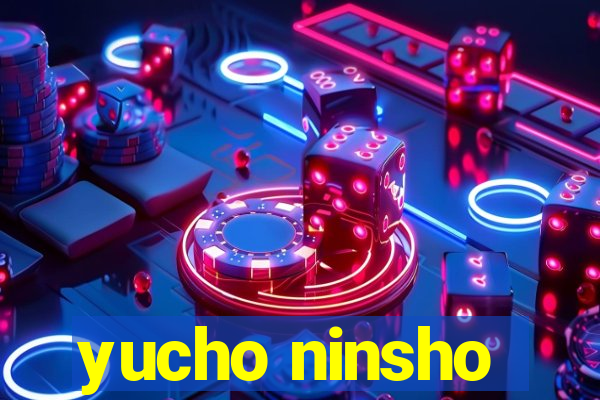 yucho ninsho