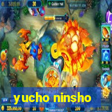 yucho ninsho