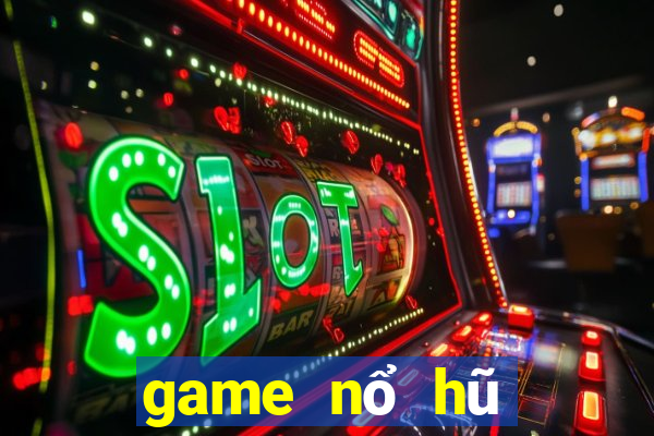 game nổ hũ lừa đảo