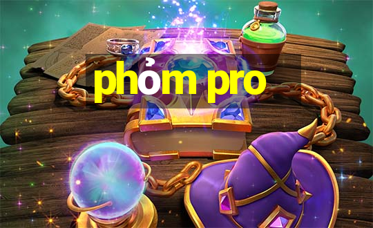 phỏm pro