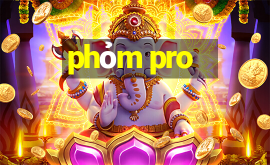 phỏm pro