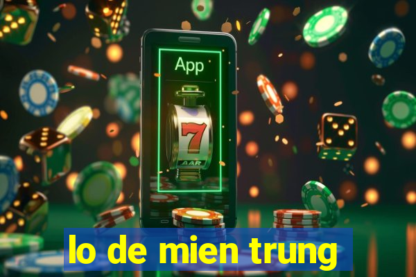 lo de mien trung