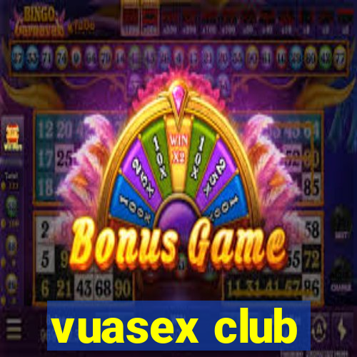 vuasex club