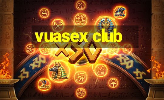 vuasex club