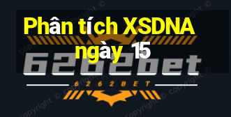 Phân tích XSDNA ngày 15