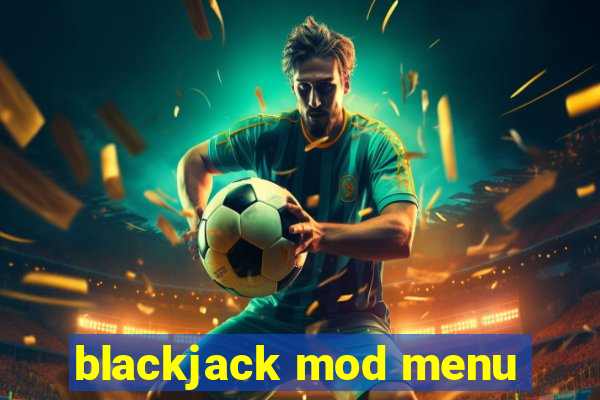 blackjack mod menu