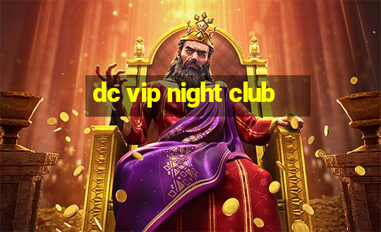 dc vip night club