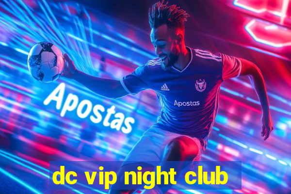 dc vip night club