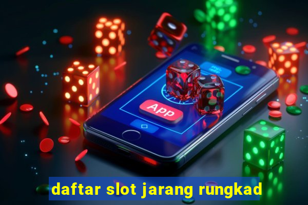 daftar slot jarang rungkad