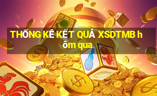 THỐNG KÊ KẾT QUẢ XSDTMB hôm qua