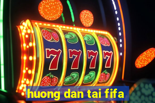 huong dan tai fifa