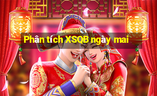 Phân tích XSQB ngày mai