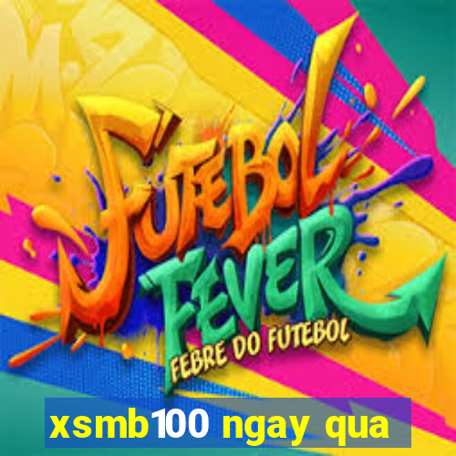 xsmb100 ngay qua