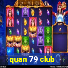 quan 79 club