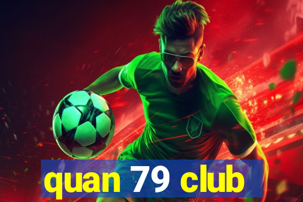 quan 79 club