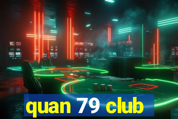 quan 79 club