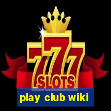 play club wiki