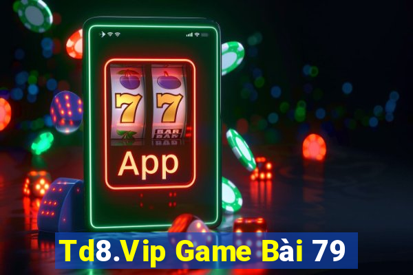 Td8.Vip Game Bài 79