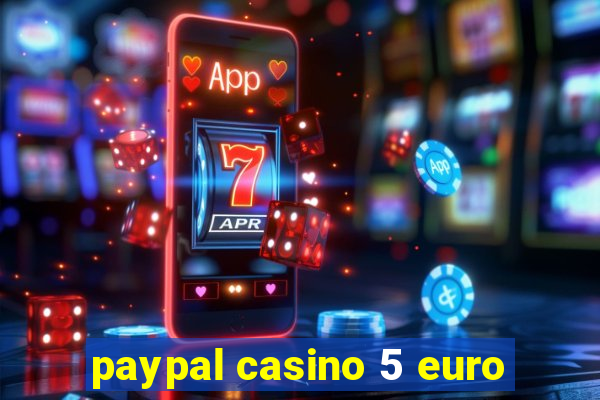 paypal casino 5 euro