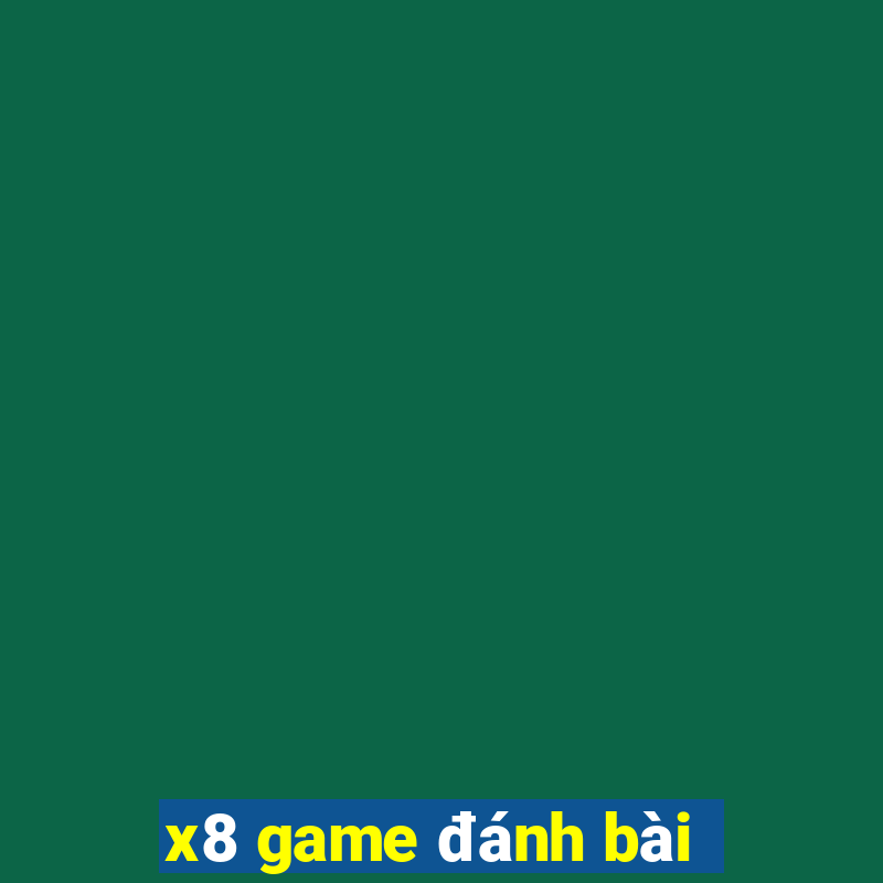 x8 game đánh bài