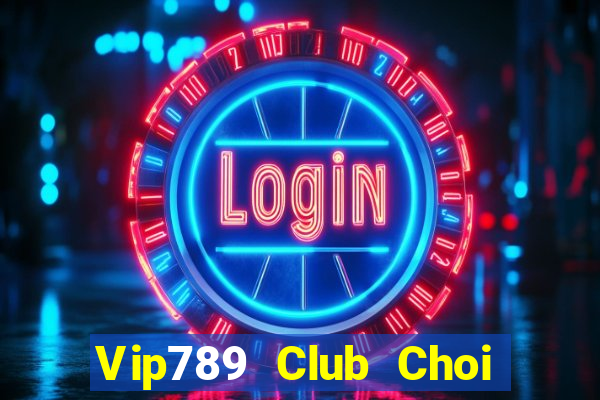 Vip789 Club Choi Game Đánh Bài Tiến Lên Miền Nam