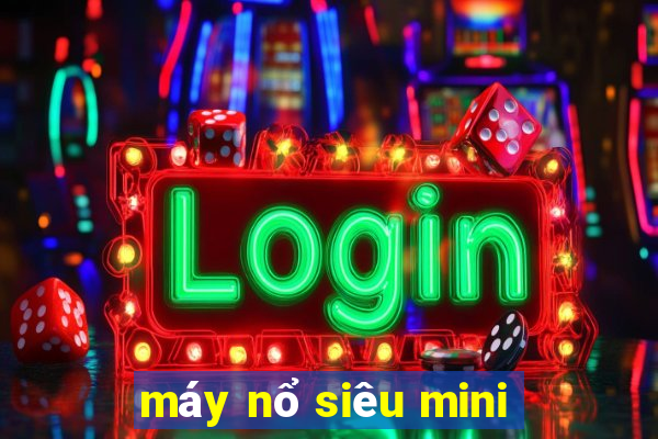 máy nổ siêu mini