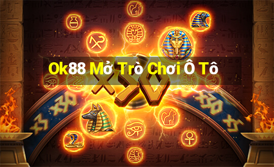 Ok88 Mở Trò Chơi Ô Tô