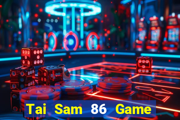 Tai Sam 86 Game Bài Baccarat