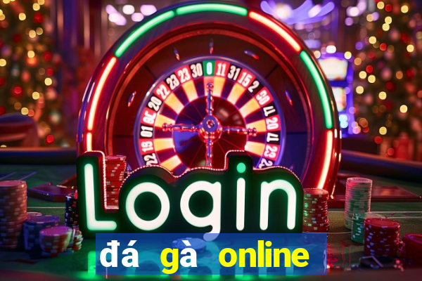 đá gà online trực tiếp