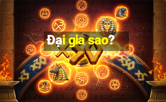 Đại gia sao?