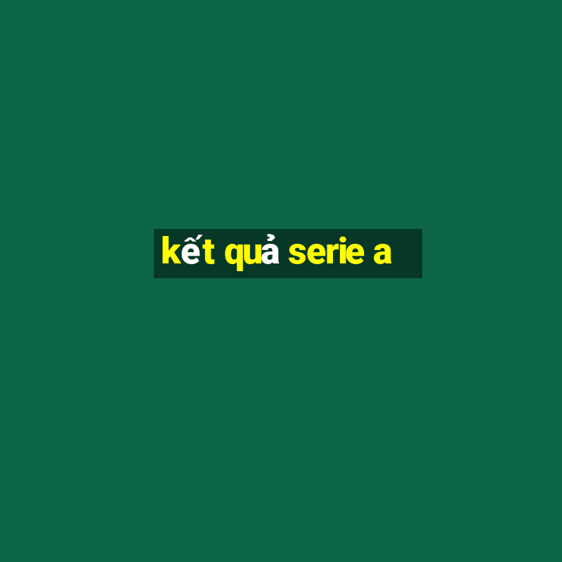 kết quả serie a