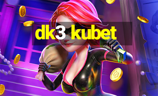 dk3 kubet