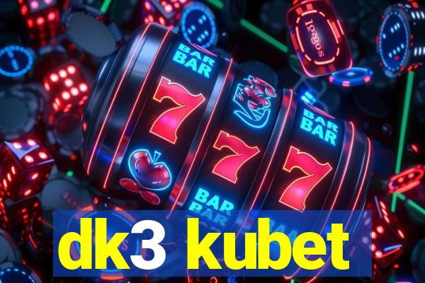 dk3 kubet