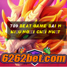 789 Beat Game Bài Nhiều Người Chơi Nhất