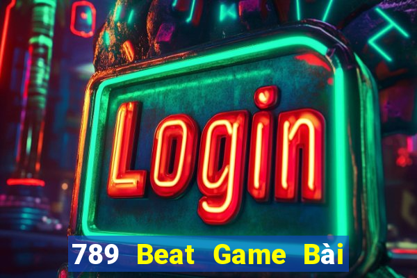 789 Beat Game Bài Nhiều Người Chơi Nhất