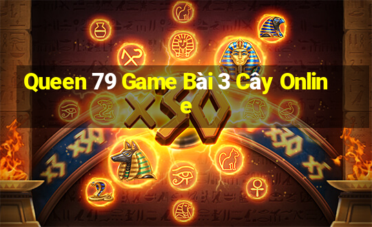 Queen 79 Game Bài 3 Cây Online