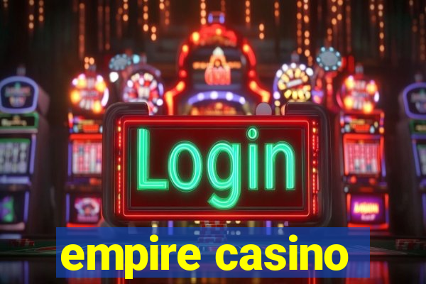 empire casino