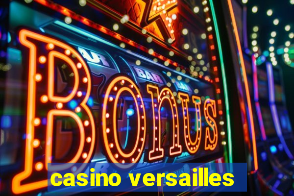 casino versailles