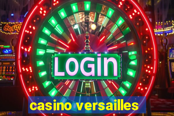 casino versailles