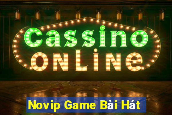 Novip Game Bài Hát