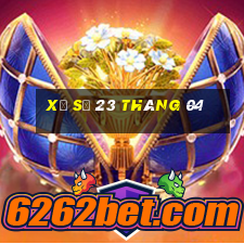 xổ số 23 tháng 04