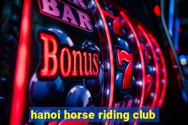 hanoi horse riding club